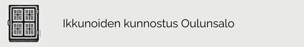 Ikkunoiden kunnostus Oulunsalo